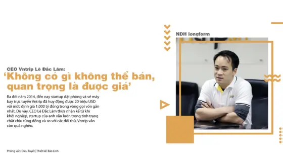 Ảnh bìa bài phỏng vấn CEO Vntrip Lê Đắc Lâm: Không có gì không thể bán, quan trọng là được giá